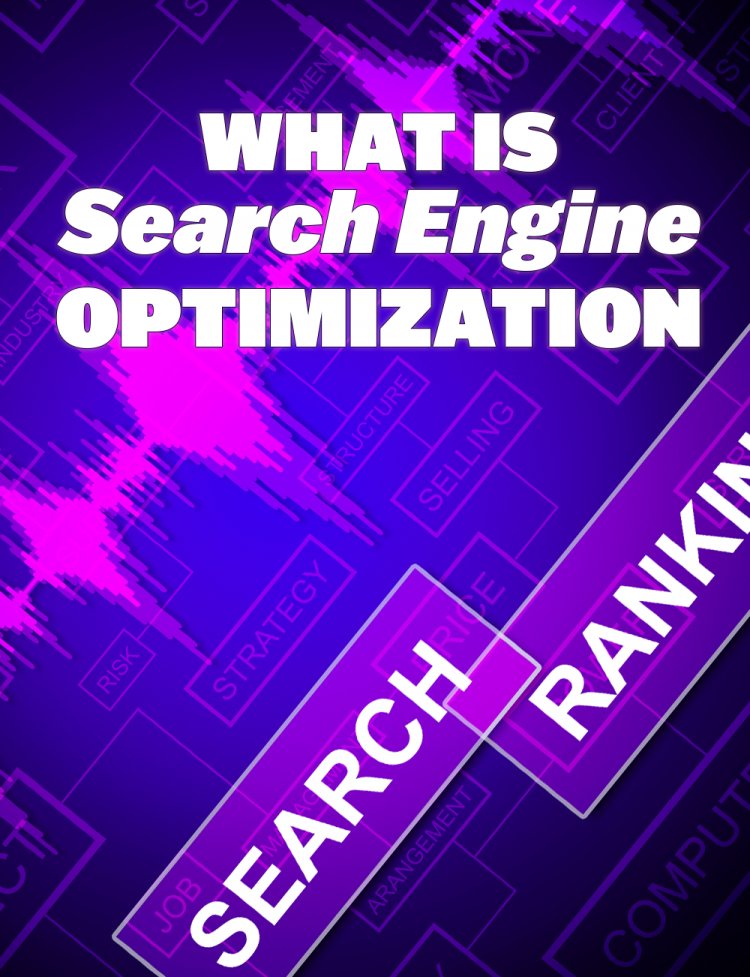 What Is Search Engine  Optimization And How Can You Implement It?