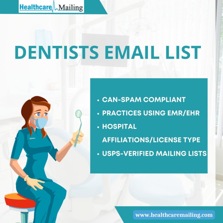 How to Create Effective Marketing Campaigns using Dentists Email List