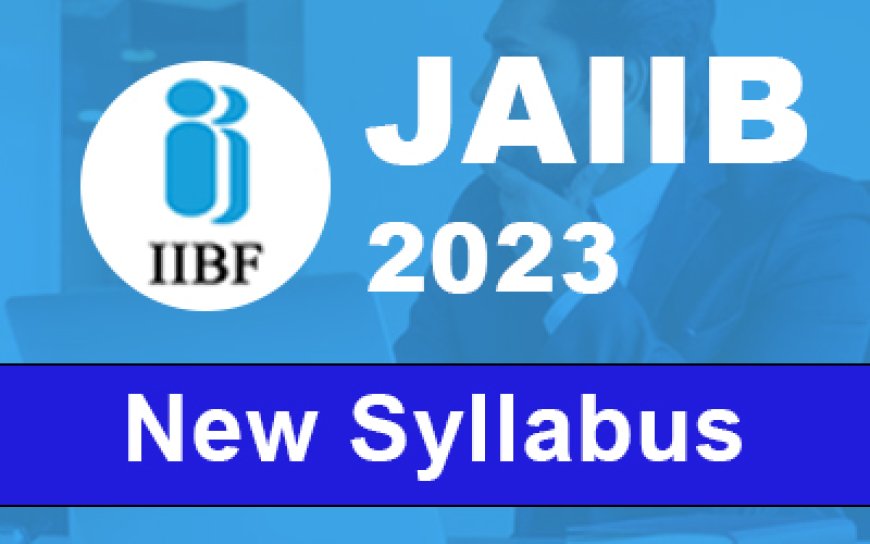 JAIIB New Syllabus 2024: Updated Books and Key Changes