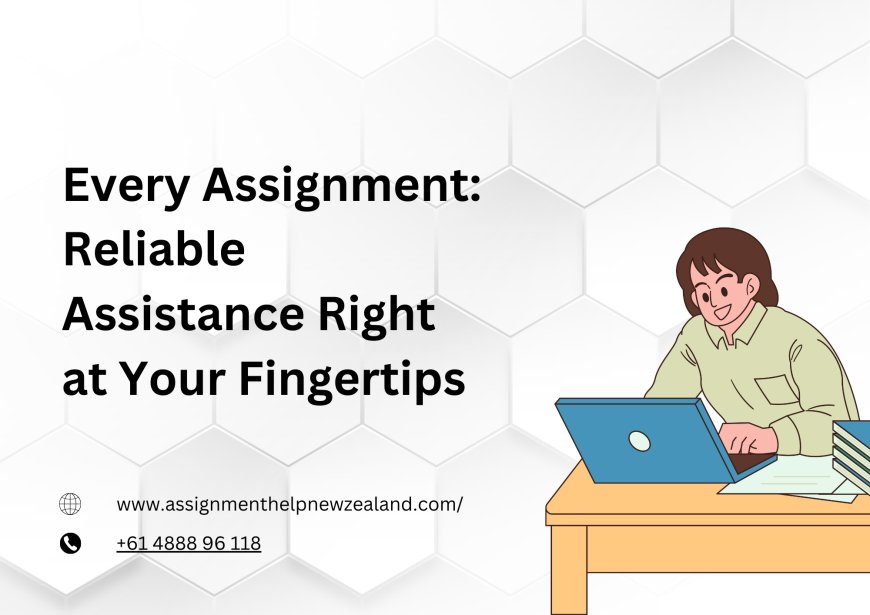 Every Assignment: Reliable Assistance Right at Your Fingertips