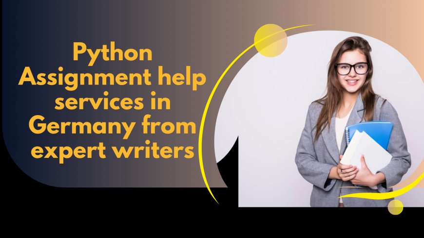 Python Assignment help services in Germany from expert writers