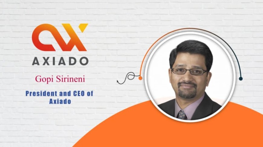AI-Tech Interview with Gopi Sirineni, President and CEO of Axiado
