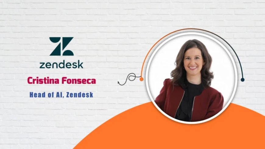 Zendesk, Head of AI, Cristina Fonseca - AITech Interview