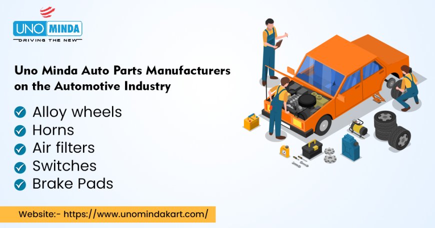 Uno Minda's Perspective on Automotive Manufacturing