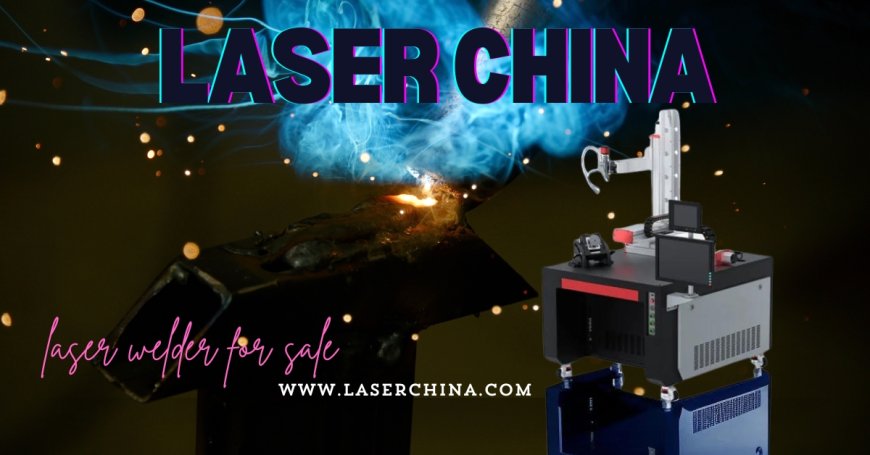 Step into Reliability: Discover the Ultimate Laser Welder for Sale at LaserChina