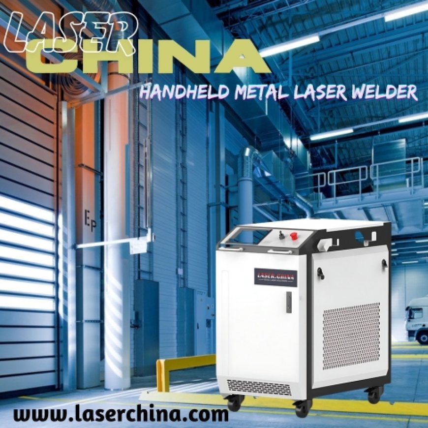 Your Welding Experience with LaserChina's Cutting-Edge Handheld Metal Laser Welder