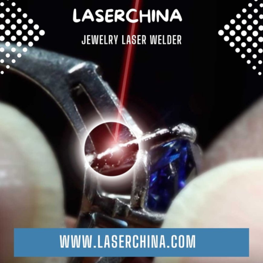 Jewelry Crafting: Unveiling LaserChina's Power-Packed Innovation in Jewelry Laser Welders!