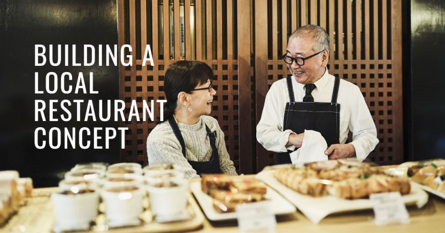 How To Build A Restaurant Concept For Local Customers?