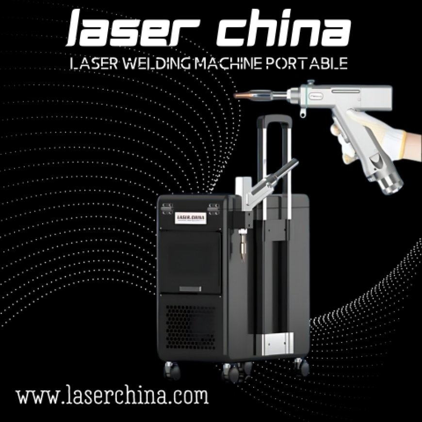 Welding Experience never before: Explore Laser Welding Machines Portable at LaserChina!