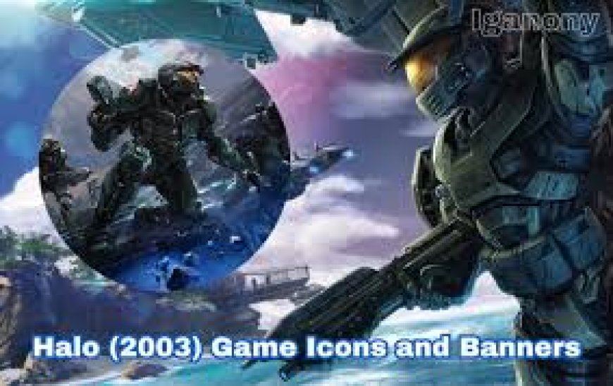 The Legacy of Halo (2003): Exploring Game Icons and Banners