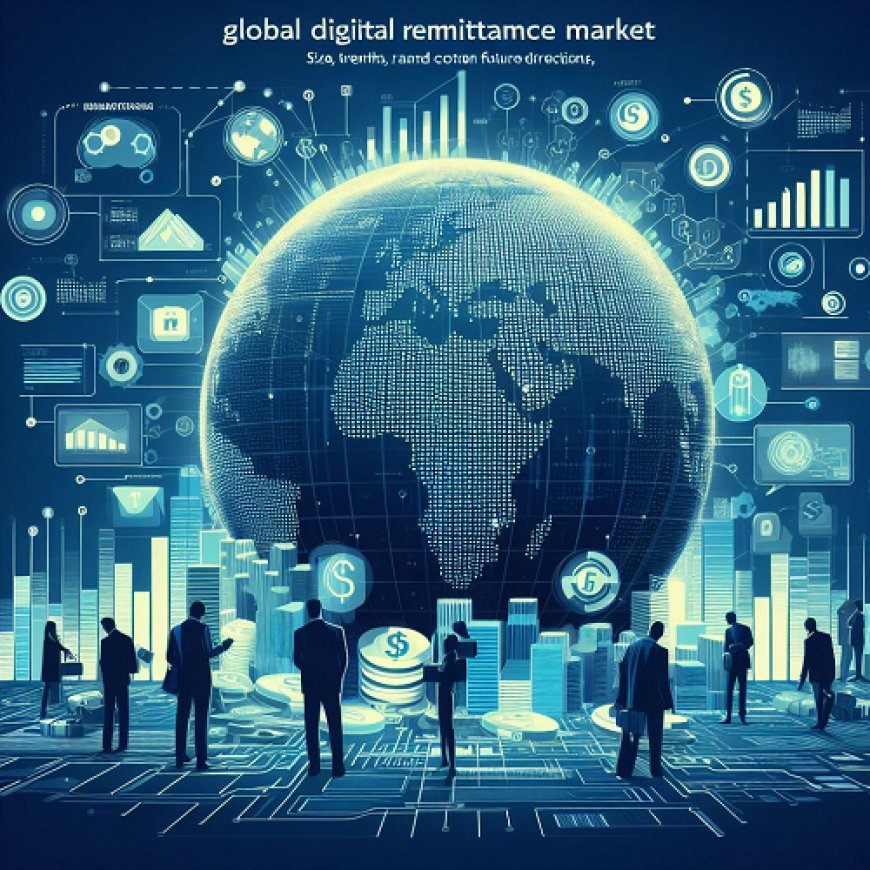 Sales of Digital Remittance Market are Calculated to Reach US$ 83.2 Billion by 2034