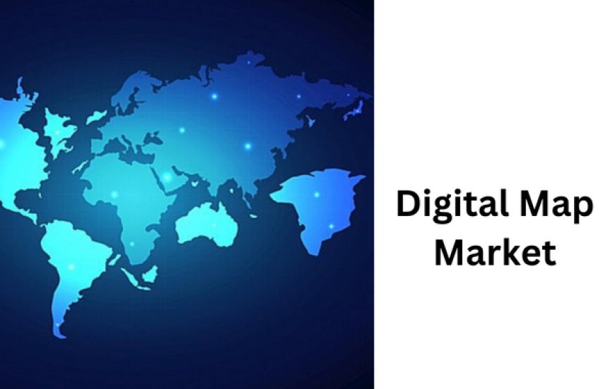 Digital Map Market Share, Size, Trends, Revenue, Analysis Report 2024-2032