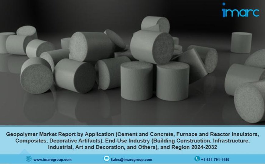 Geopolymer Market 2024-2032: Global Industry Analysis, Share, Size, Growth and Forecast