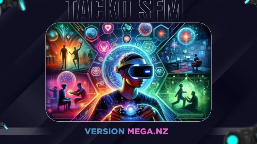 Get Familiar with Tacko SFM Mega.nz Fixed Version