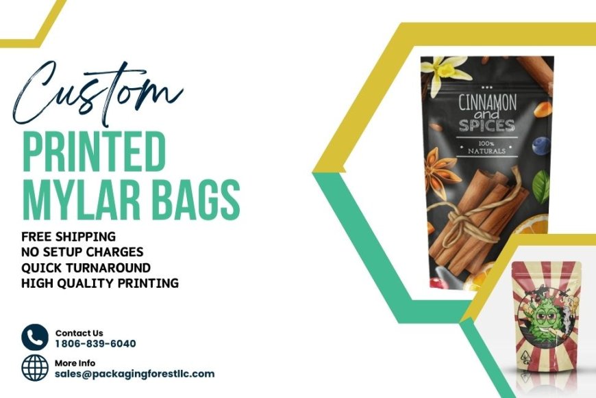 8 Top Reasons To Invest In Custom Printed Mylar Bags