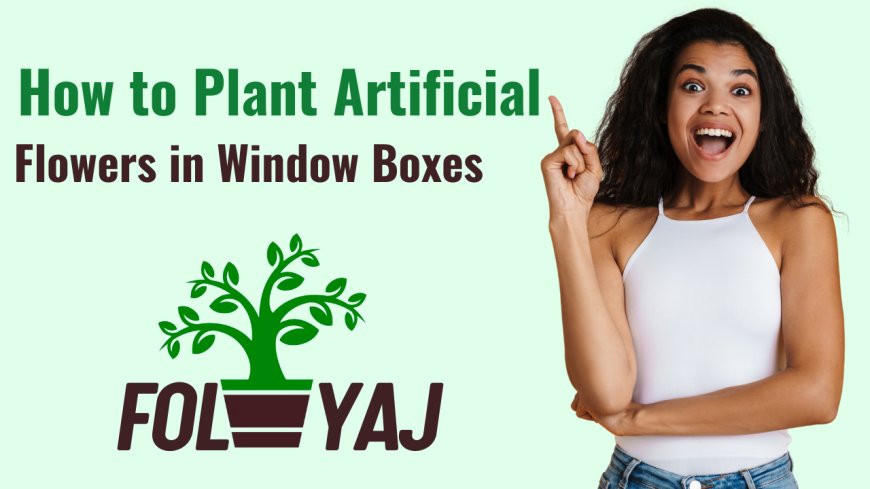 How to Plant Artificial Flowers in Window Boxes