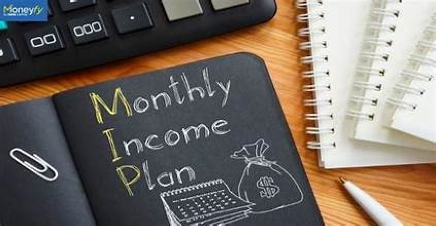 What You Need to Know About Monthly Income Plans: A Comprehensive Guide