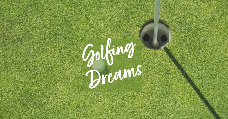 Golfers Bucket List – What Must You Try Once In A Lifetime?