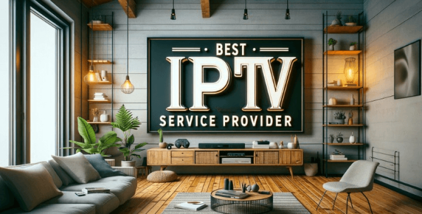 What Devices Are Compatible with the Best IPTV Services?