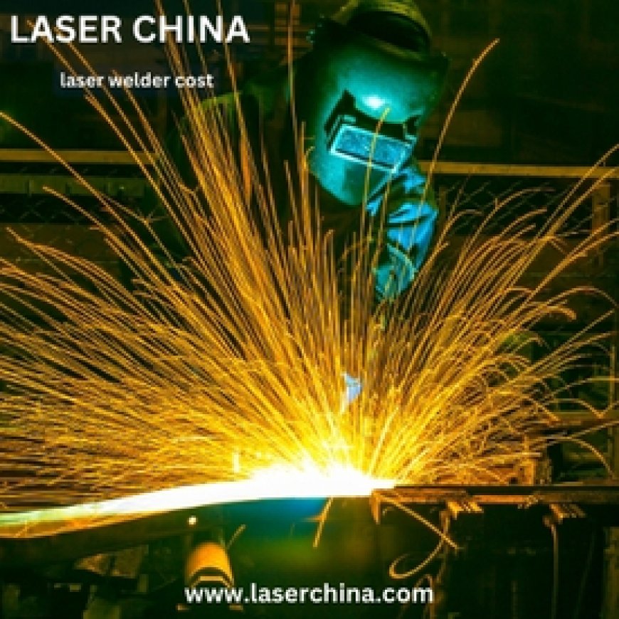 Illuminating the Landscape: A Comprehensive Guide to Laser Welder Cost and Pricing Considerations