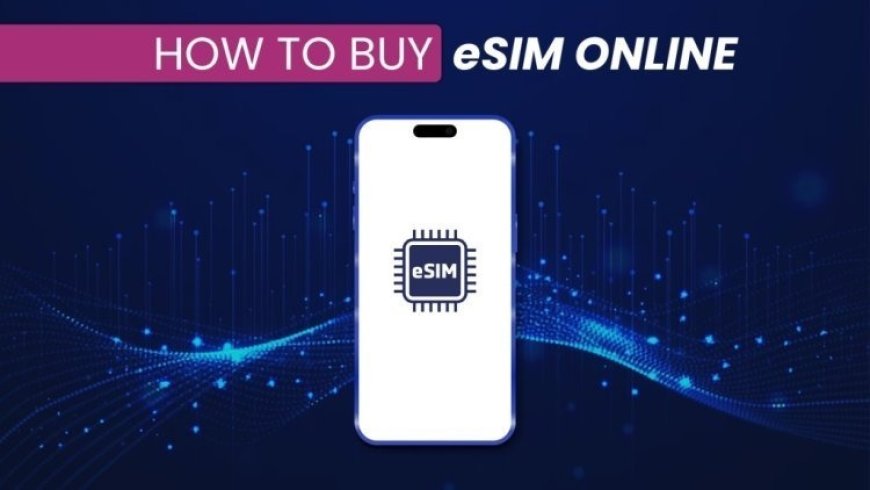 How To Buy eSIM Online