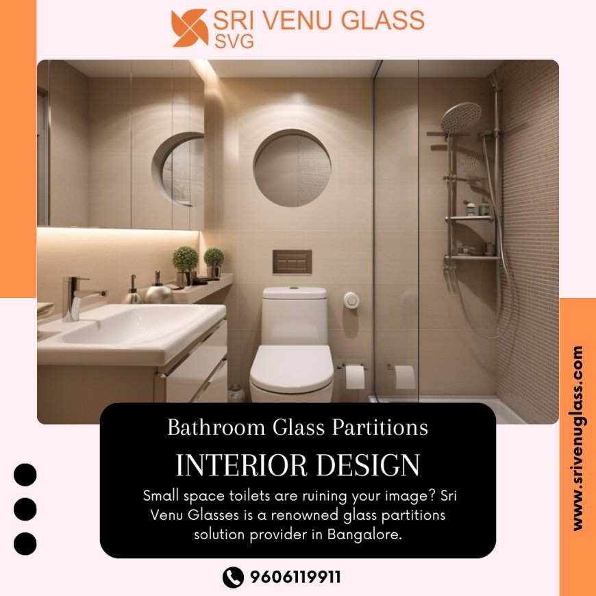 Elegant Bathroom Separator Glass  by Sri Venu Glass