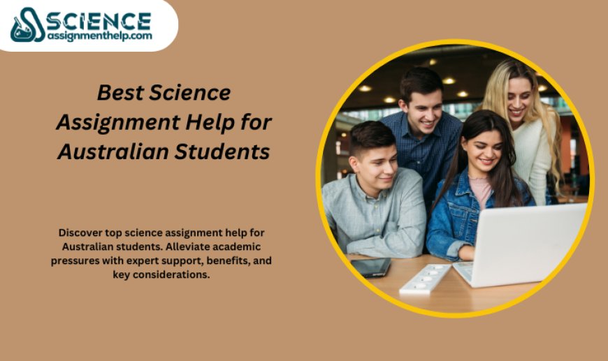 Best Science Assignment Help for Australian Students