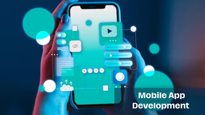 7 Key Steps of the Mobile App Development Process