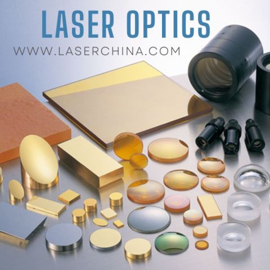 Harnessing Brilliance: LaserChina's Cutting-Edge Laser Optics Solutions