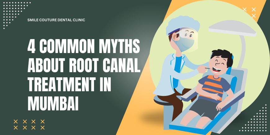 Top 10 Best Dental Clinics in Mumbai for Root Canal Treatment: A Comprehensive Guide