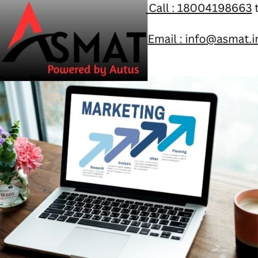 How to Utilize Asmat's Courses in Digital Marketing to Build Your Professional Position
