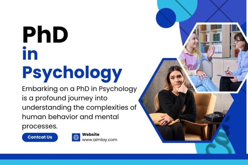 PhD in Psychology: Admission 2024, Syllabus, Entrance Exam, & Career Scope