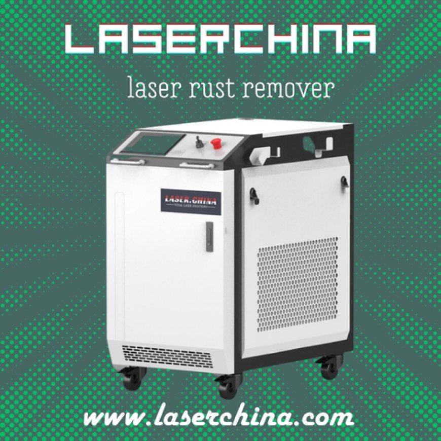 Unleash the Power of Precision with LaserChina's Laser Rust Remover