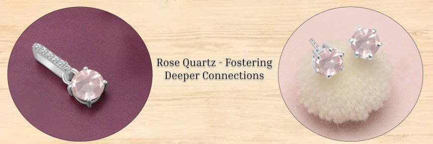 Remarkable Benefits of Rose Quartz