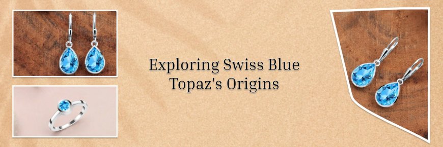 Swiss Blue Topaz: Meaning & Uses