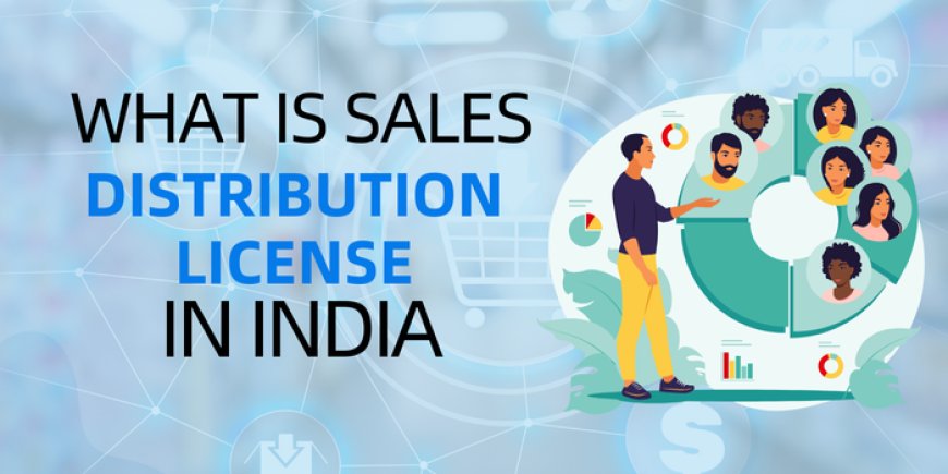 What is Sales Distribution License in India
