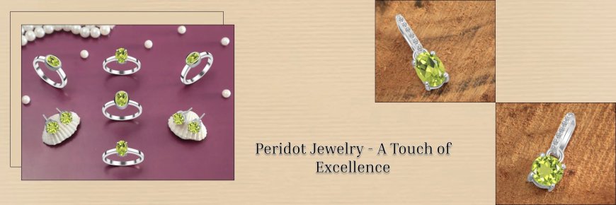 August's Treasured Gem: A Guide to the Finest Peridot Jewelry Selections
