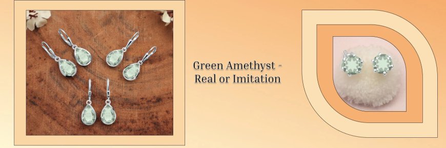 The Meaning & Properties of Green Amethyst
