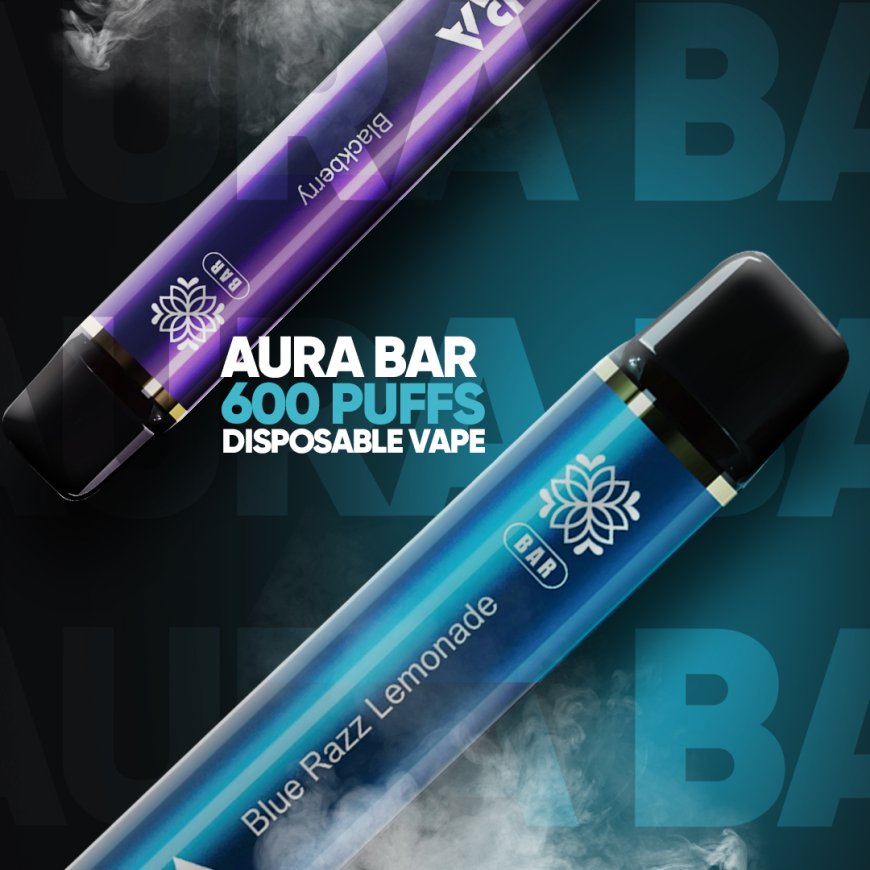 Everything You Need to Know About the Aura Bar 600 Puffs Disposable Vape