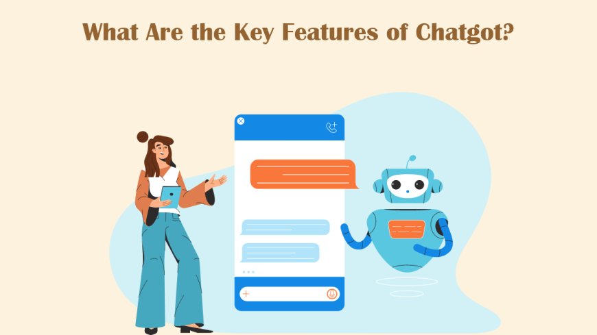 What Are the Key Features of Chatgot?