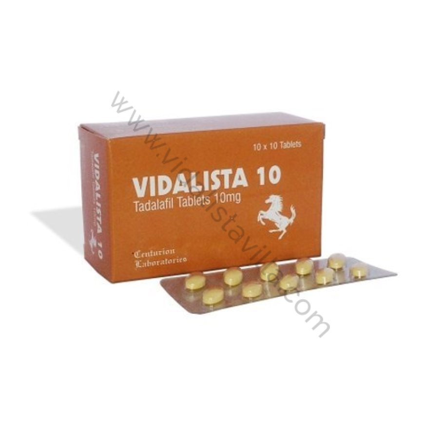 Why Vidalista 10 is a Top Pick for Erectile Dysfunction Treatment