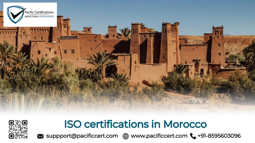 ISO Certifications in Morocco and How Pacific Certifications can help