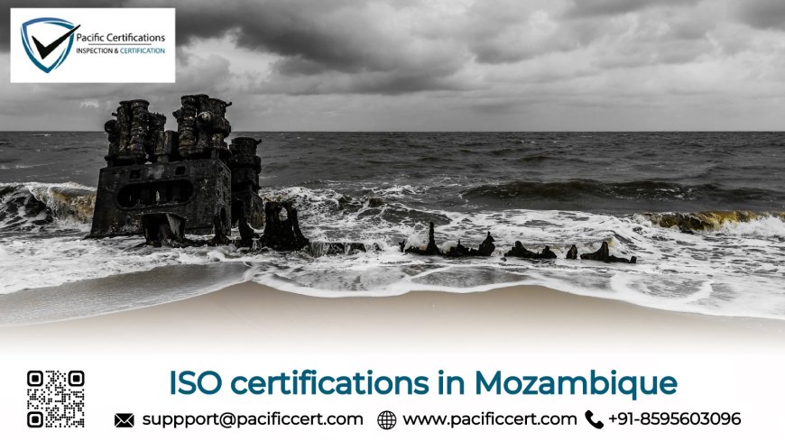 ISO Certifications in Mozambique and How Pacific Certifications can help