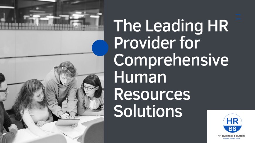 The Leading HR Provider for Comprehensive Human Resources Solutions