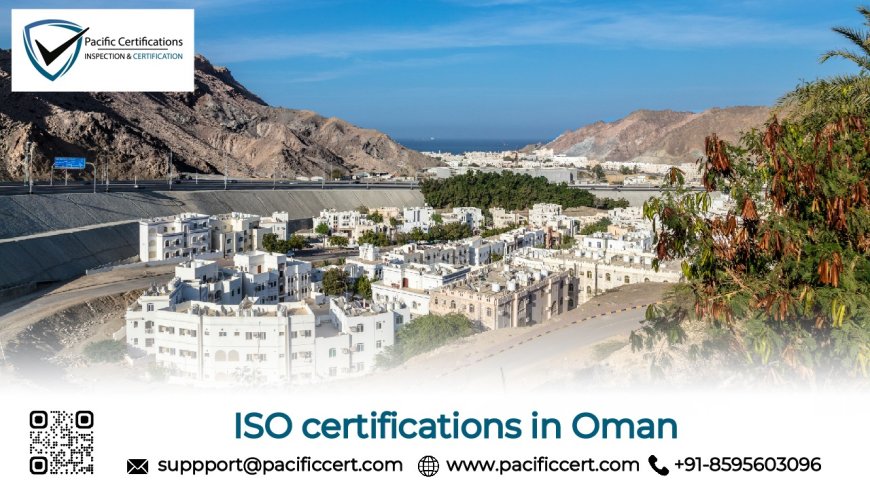 ISO Certifications in Oman and How Pacific Certifications can help