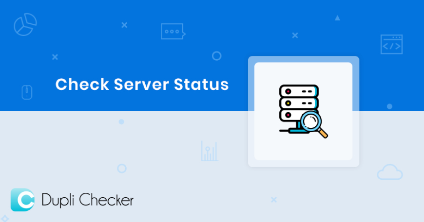 Understanding Server Status Checkers: A Comprehensive Guide