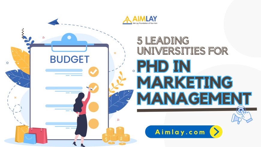 5 Leading Universities for PhD in Marketing Management