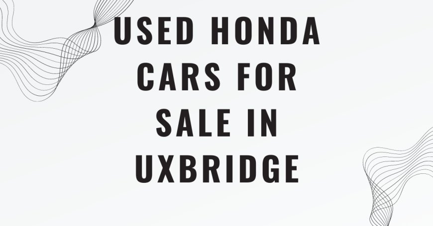 Used Honda Cars for Sale in Uxbridge