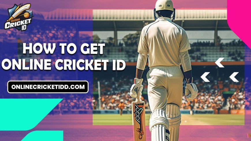 Online Cricket ID Provider Recognizing Your Betting Odds