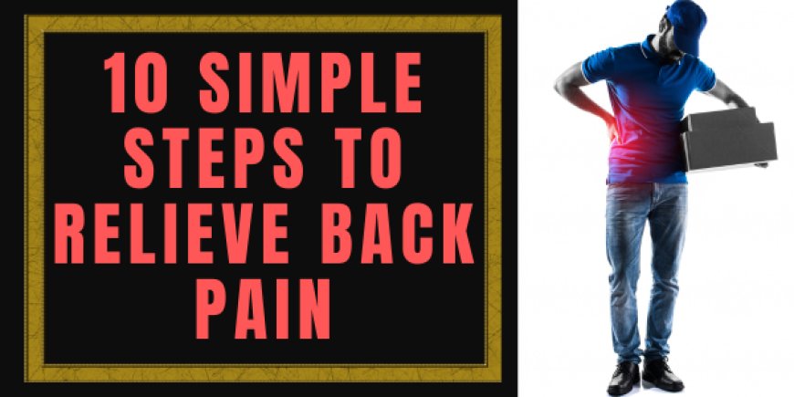 10 Simple Steps to Relieve Back Pain